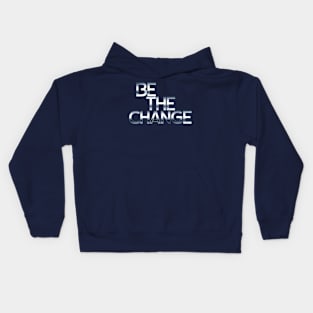 Be the change Kids Hoodie